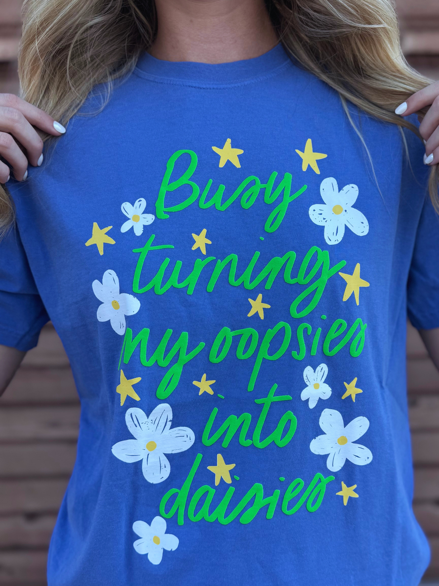 Busy Turning My Oopsies Into Daises T-Shirt