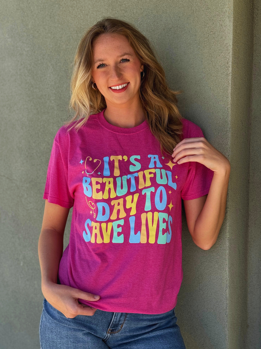 It's a Beautiful Day to Save Lives T-Shirt